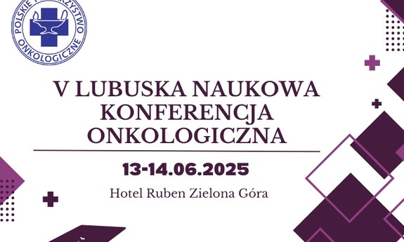 V Lubuska Naukowa Konferencja Onkologiczna