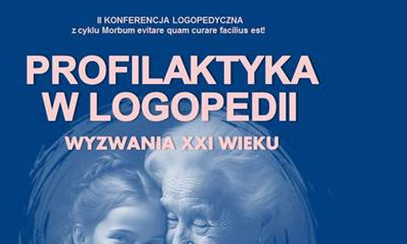 Konferencja logopedyczna pt. Profilaktyka w logopedii – wyzwania XXI wieku (17.06.2023)