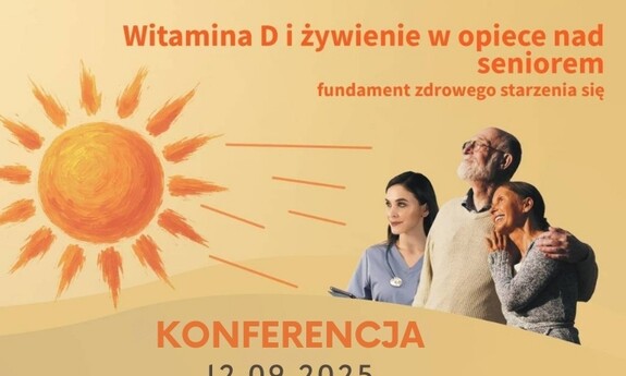 Konferencja "Witamina D i żywienie w opiece nad seniorem, fundament zdrowego starzenia się"