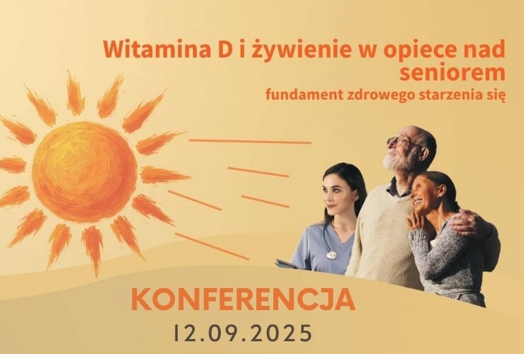 Konferencja "Witamina D i żywienie w opiece nad seniorem, fundament zdrowego starzenia się"