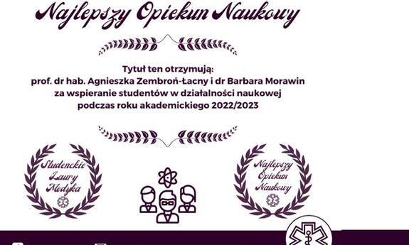 Pani prof. dr hab. Agnieszka Zembroń-Łacny oraz dr Barbara Morawin zostałay nagrodzone przez Studentów CM w corocznych laurach Medyka zdobywając tytuł Opiekuna Naukowego w roku 2022/2023