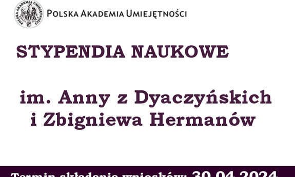 Stypendia Naukowe im. Anny z Dyaczyńskich i Zbigniewa Hermanów