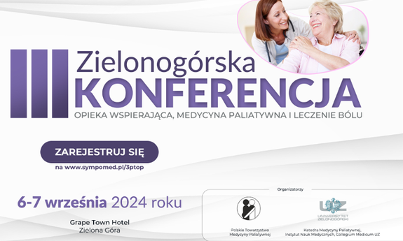 III Zielonogórska Konferencja opieka wspierająca, medycyna paliatywna i leczenie bólu