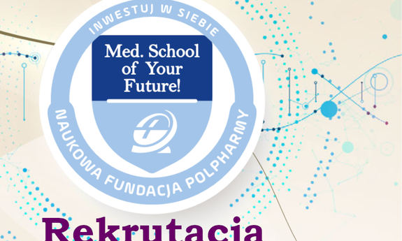 Rekrutacja do II edycji programu „Medical School of Your Future”