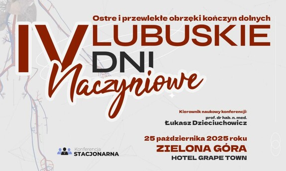 V Lubuskie Dni Naczyniowe: Ostre i przewlekłe obrzęki kończyn dolnych