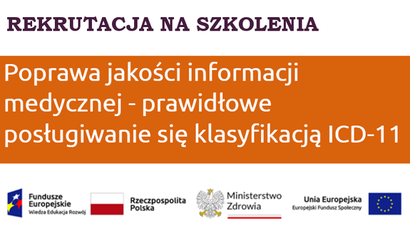 Rekrutacja na szkolenia w ramach projektu "Poprawa jakości informacji medycznej - prawidłowe posługiwanie się klasyfikacją ICD-11"